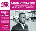 Véronique Corinus - Aimé Césaire - Une biographie expliquée. 4 CD audio