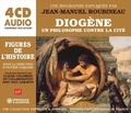Jean-Manuel Roubineau - Diogène - Un philosophe contre la cité. 4 CD audio