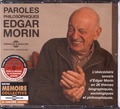 Edgar Morin - Paroles philosophiques - L'abécédaire sonore d'Edgar Morin en 26 thèmes biographiques, sociologiques et philosophiques. 3 CD audio