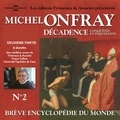Michel Onfray - Décadence (Volume 2.2) - Conquêtes et inquisition.