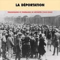 Anise Postel-Vinay et Harald Folke - La déportation. Témoignages et itinéraires de déportés 1942-1945.