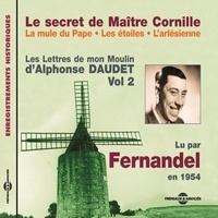 Alphonse Daudet et  Fernandel - Les Lettres de mon Moulin (Volume 2) -  Le secret de Maître Cornille - La mule du Pape - Les étoiles - L'Arlésienne - Lu par Fernandel en 1954.