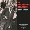Henry Corbin - Histoire de la Philosophie. La philosophie islamique - sous la direction de Michaël Foessel.