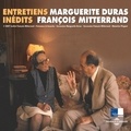 Marguerite Duras et François Mitterrand - Marguerite Duras et François Mitterrand. Entretiens inédits.
