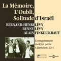 Alain Finkielkraut et Benny Lévy - La mémoire, l'oubli, solitude d'Israël.