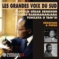 Jacques Rabemananjara et Léopold Sédar - Les grandes voix du Sud (Volume 1). Négritude et poésie - Les grandes voix du sud.