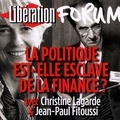 Christine Lagarde et Jean-Paul Fitoussi - Libération Forum. La politique est-elle esclave de la finance ?.