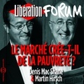Denis Mac Shane et Martin Hirsch - Libération Forum. Le marché crée-t-il de la pauvreté ?.