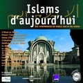  Collectif - Islams d'aujourd'hui. 10 conférences publiques de l'Université de Tous Les Savoirs.