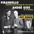Guy Dumur - André Gide et le théâtre. Pirandello, septième personnage de son œuvre - Deux conférences enregistrées en 1957 et 1958.