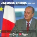 Jacques Chirac - Jacques Chirac. Anthologie sonore des discours du Président de la République 1995-2007 - Allocutions historiques.
