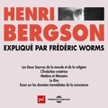 Frédéric Worms - Henri Bergson expliqué par Frédéric Worms - Presses Universitaires de France.
