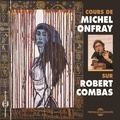 Michel Onfray - Cours de Michel Onfray sur Robert Combas.