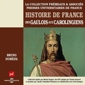 Bruno Dumézil - Histoire de France (Volume 1) - Des Gaulois aux Carolingiens.