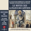 Claude Gauvard - Histoire de France (Volume 2) - Le Moyen Âge. La France des Capétiens.