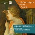 Jean-François Mattéi - La pensée antique (Volume 1) - Les Présocratiques Platon et Aristote - Presses Universitaires de France.