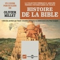 Olivier Millet - Histoire de la Bible. Un cours particulier de Olivier Millet.