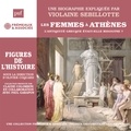 Violaine Sebillote - Les Femmes à Athènes – L’Antiquité grecque était-elle misogyne ?.