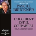Pascal Bruckner - L'occident est-il coupable ? Essai sur le masochisme occidental, d'après la tyrannie de la pénitence.