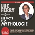Luc Ferry - Les mots de la mythologie.