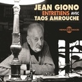 Jean Giono et Taos Amrouche - Jean Giono. Entretiens avec Taos Amrouche.