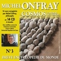 Michel Onfray - Cosmos (Volume 3.1) - L'animal. Brève encyclopédie du monde.