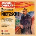 Michel Onfray - Le surstoïcisme de Nietzsche.