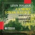 Léon Tolstoï et Christophe Lemée - La mort d'Ivan Illitch.