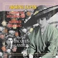 Maurice Leblanc et Jacques Gamblin - Arsène Lupin. La demeure mystérieuse.