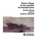 Victor Hugo et Andrée Chedid - Victor Hugo et les poètes contemporains.