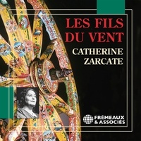 Catherine Zarcate - Les fils du vent.