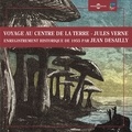 Jules Verne et Jean Desailly - Voyage au centre de la terre - Enregistrement historique de 1955.