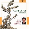  Confucius et Robin Renucci - Entretiens.