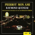 Raymond Queneau et François Perrier - Pierrot mon ami.