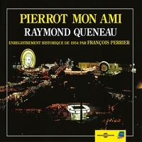 Raymond Queneau - Pierrot mon ami.
