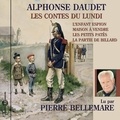 Alphonse Daudet et Pierre Bellemare - Les contes du lundi. L'enfant espion - Maison à vendre - Les petits patés - La partie de billard.