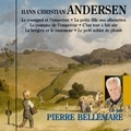 Hans Christian Andersen et Pierre Bellemare - Hans Christian Andersen. 6 contes racontés par Pierre Bellemare.