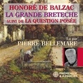 Honoré de Balzac et Pierre Bellemare - La grande Bretèche, suivi de La Question posée.