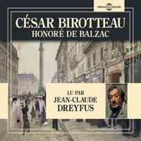 Honoré de Balzac et Jean-Claude Dreyfus - César Birotteau.