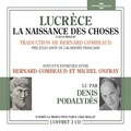  Lucrèce et Denis Podalydès - La Naissance des choses - Suivi d'un entretien entre Bernard Combeaud et Michel Onfray.