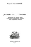 Augustin simon Irailh - Querelles littéraires - ou mémoires pour servir à l'histoire des révolutions de la République des Lettres, depuis Homère....