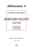 Eric Surget - Albineana N° 4 : Actes du colloque Bernard Palissy (1510-1590) - L'écrivain, le réformé, le céramiste.