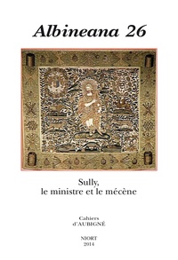 Marie-Hélène Servet - Albineana N° 26/2014 : Sully, le ministre et le mécène.
