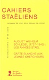 Stéphanie Genand - Cahiers staëliens N° 66/2016 : August Wilhelm Schlegel (1767-1845): les années Staël - Carte blanche aux jeunes chercheurs.