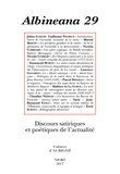 Julien Goeury et Guillaume Peureux - Albineana N° 29/2017 : Discours satiriques et poétiques de l'actualité.