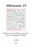 Hélène Servet - Albineana N° 25/2013 : Meilleurs amis, meilleurs ennemis - Autour d'Agrippa d'Aubigné.
