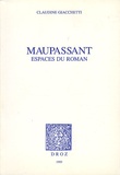 Claudine Giacchetti - Maupassant - Espaces du roman.