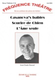 Jean-Claude Danaud - Casanova's babies ; Sourire de chien ; L'Ame seule.