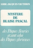 Jacques Vauthrin - Mystère de Blaise Pascal.