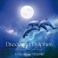 Jean-Marc Staehle - Dreaming Dolphins - Relaxing music and Ocean sounds. 1 CD audio MP3